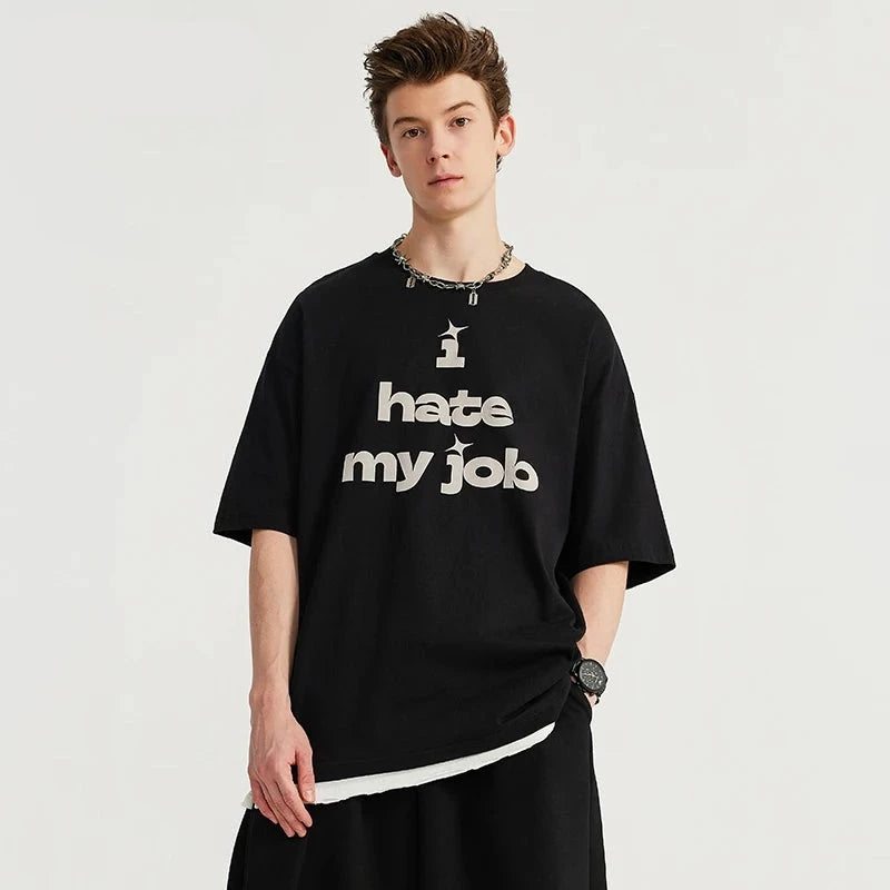 "I Hate My Job" - Loose Fit T-shirt, oversized tshirt, summer men's tshirt, casual tshirt